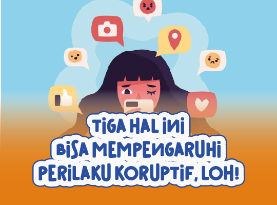 Tiga Hal Ini Bisa Mempengaruhi Perilaku Koruptif, Loh!