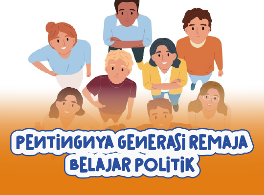 Pentingnya Generasi Remaja Belajar Politik